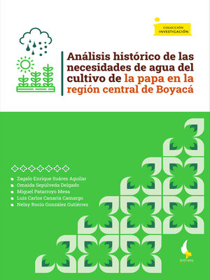 cover image of Análisis histórico de las necesidades de agua del cultivo de la papa en la región central de Boyacá